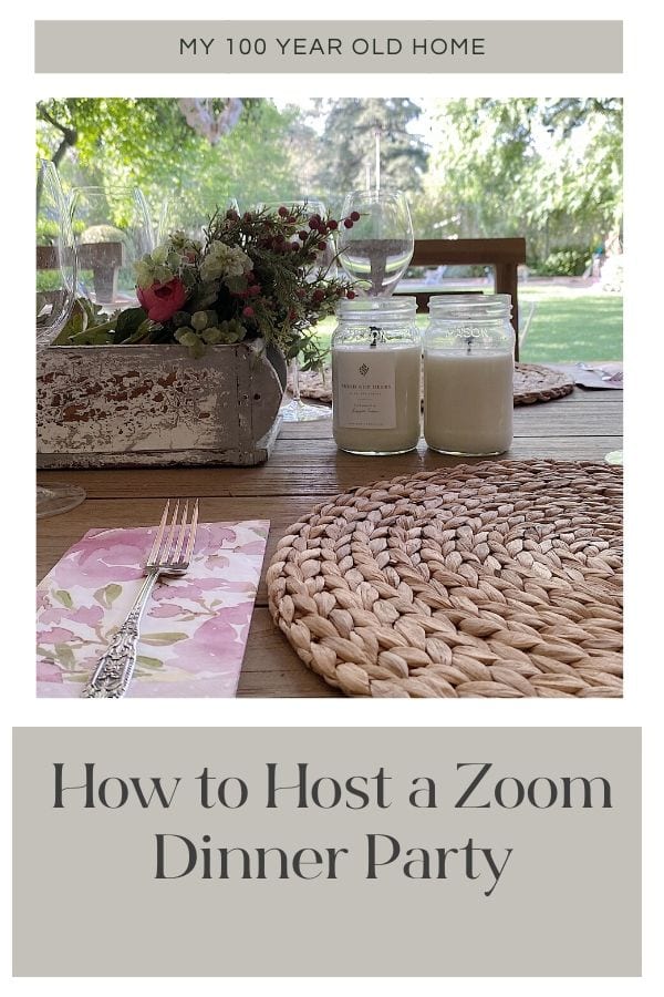 How to Host a Zoom Dinner Party - MY 100 YEAR OLD HOME