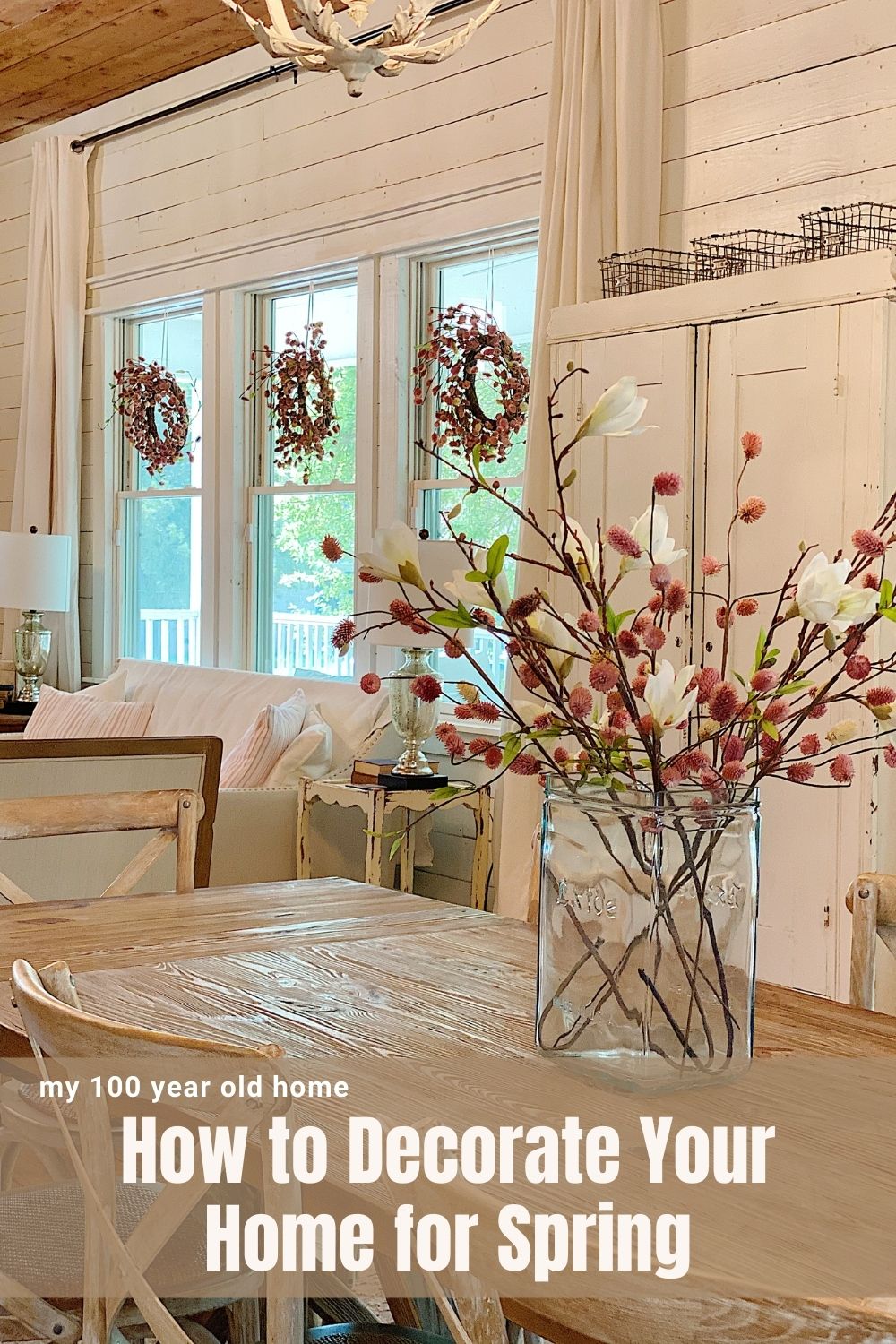 How to Decorate for Spring MY 100 YEAR OLD HOME