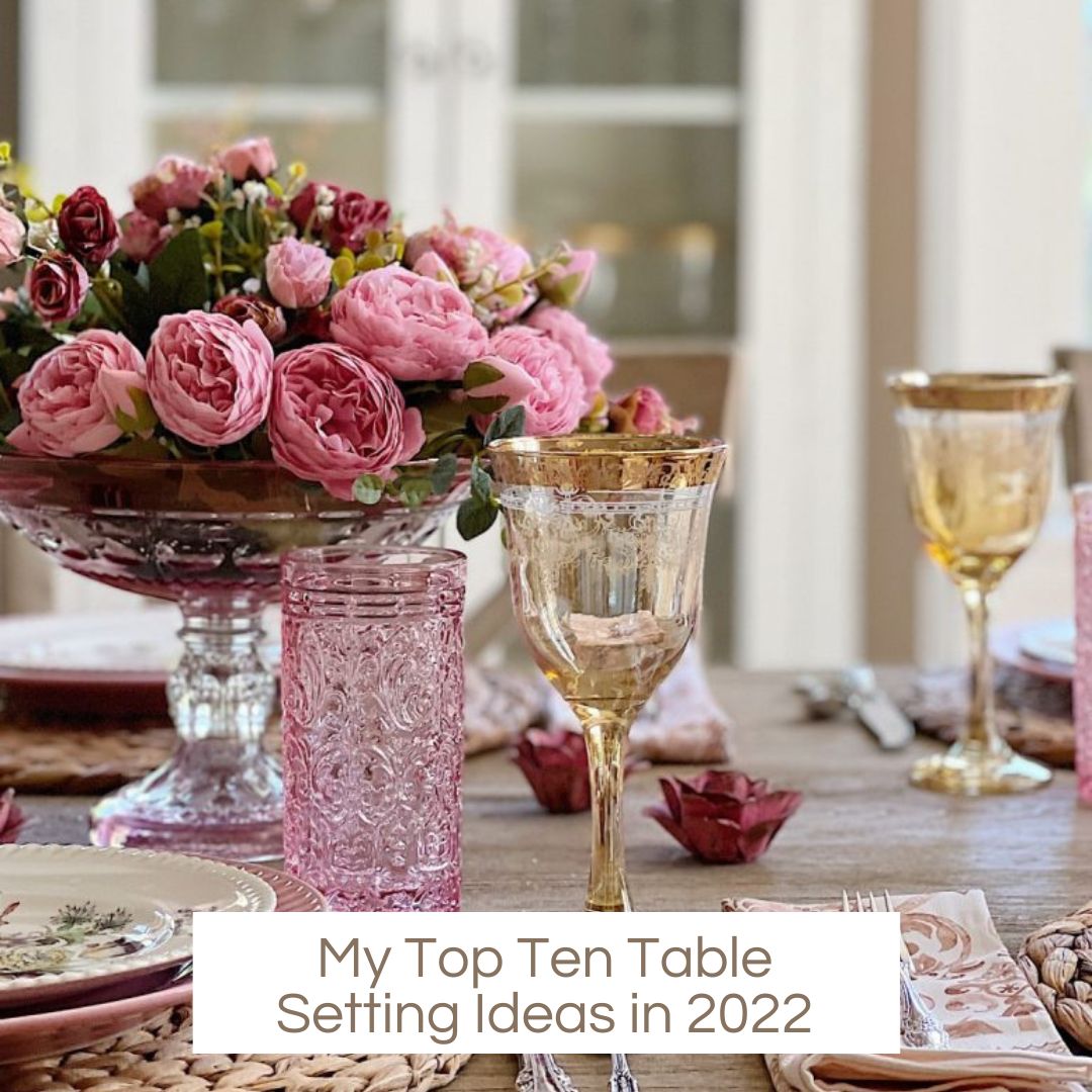 My Top Ten Table Setting Ideas in 2022