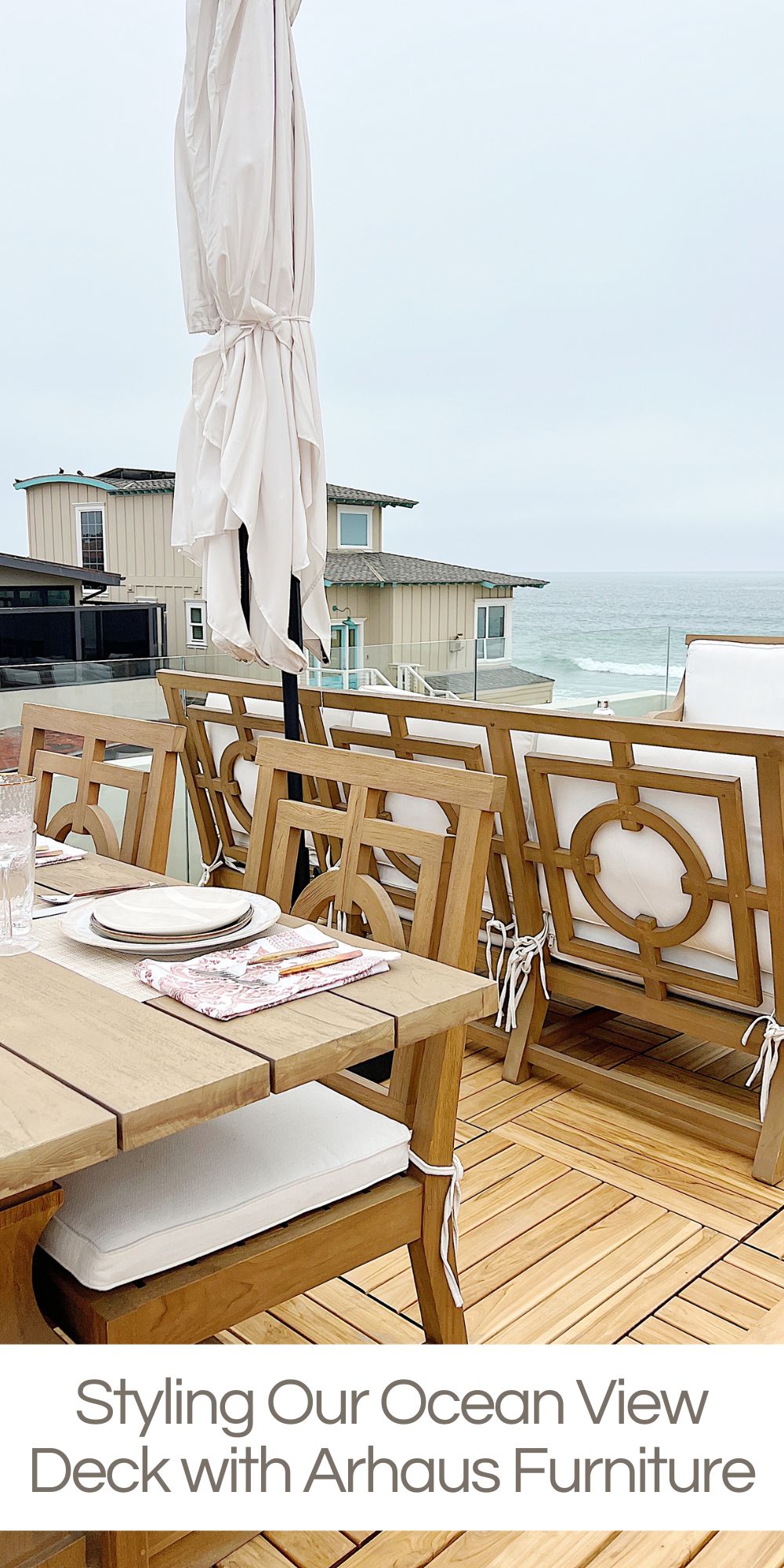 The last completed room in our beach house is the 3rd-floor deck. Using Arhaus furniture to design the deck was an incredible experience.