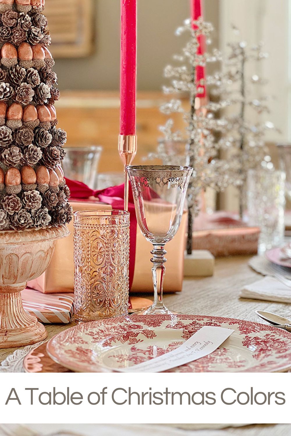 I created a table of Christmas colors featuring rose gold and cranberry. The pinecone and acorn tree is a new DIY and I can't wait to share everything.