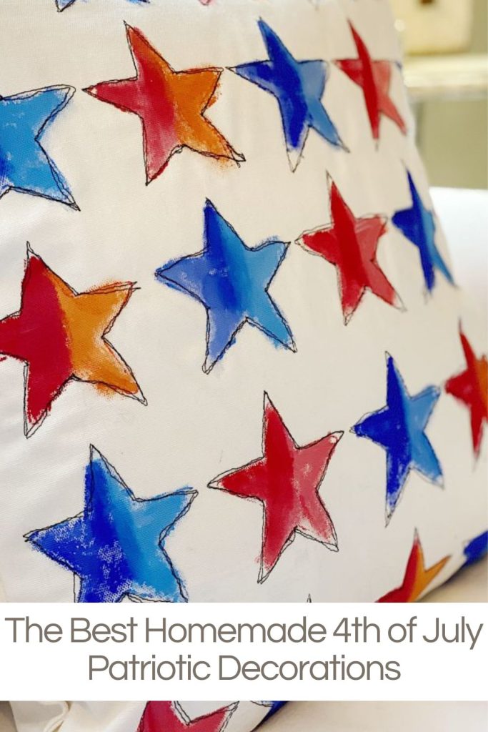 A pillow decorated with red, white, and blue stars, accompanied by the text "The Best Homemade 4th of July Patriotic Decorations.