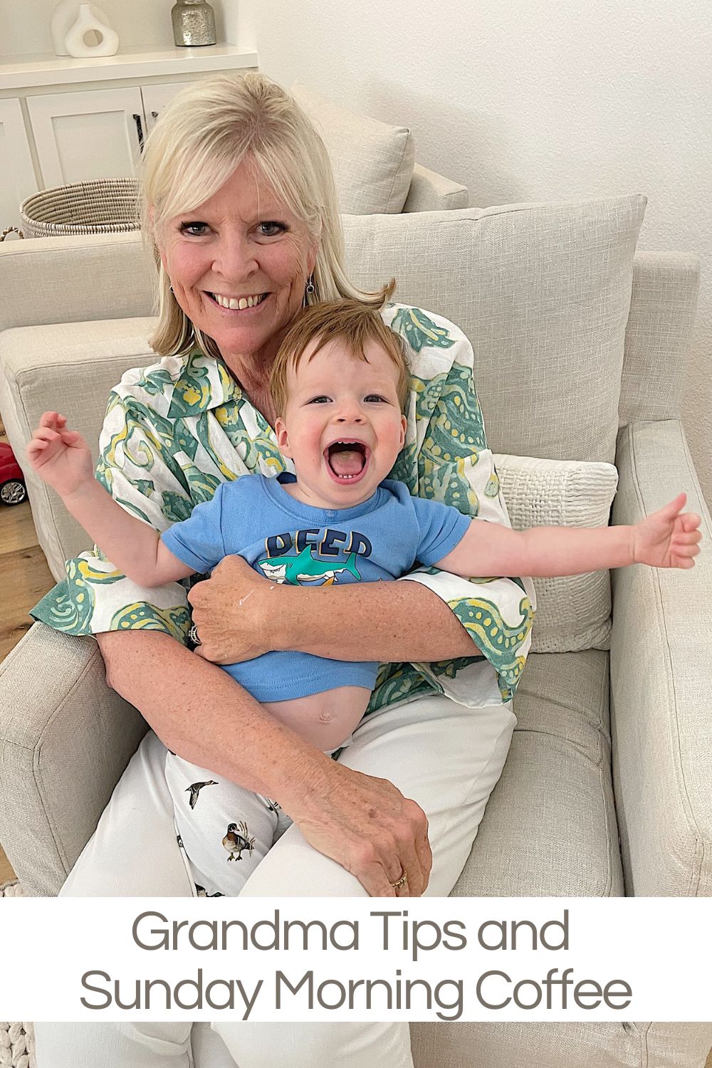 This past week, I had the absolute joy of spending four days babysitting my 17-month-old grandson, Graham. Along the way, I picked up a few grandma tips.