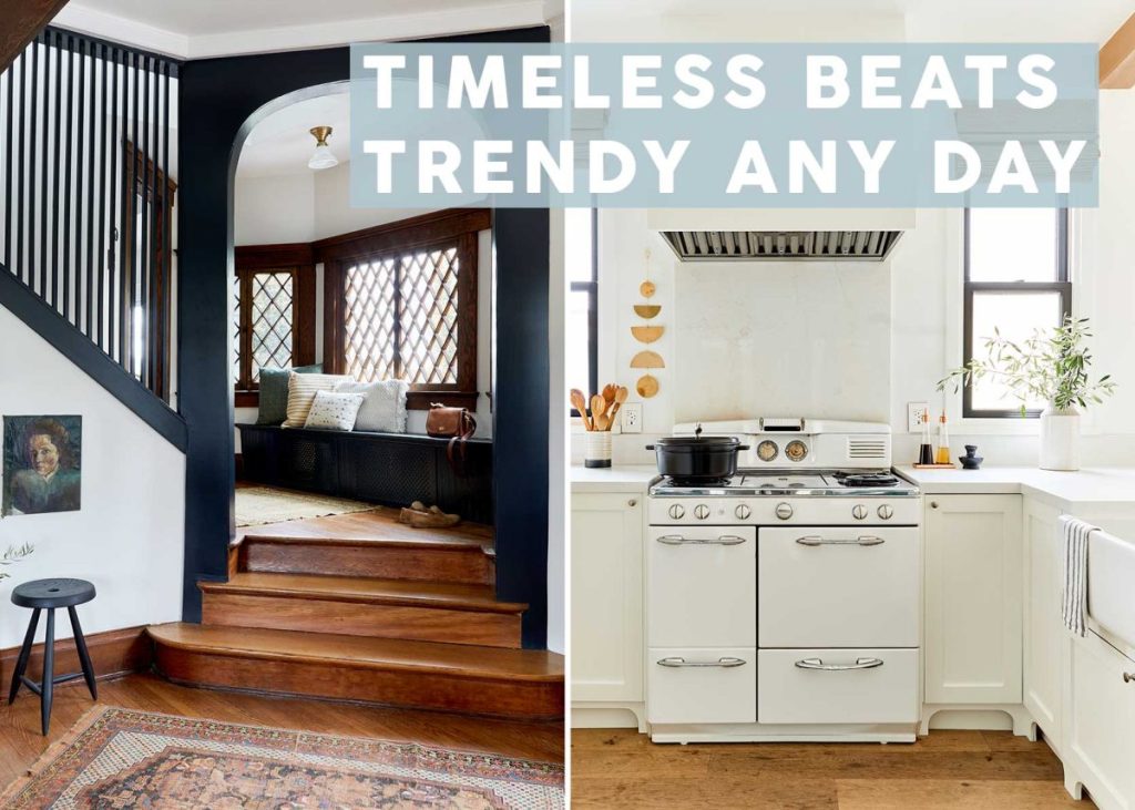 Split image of a classic wooden staircase with a nook on the left and a white vintage-style kitchen on the right; text reads "TIMELESS BEATS TRENDY ANY DAY.