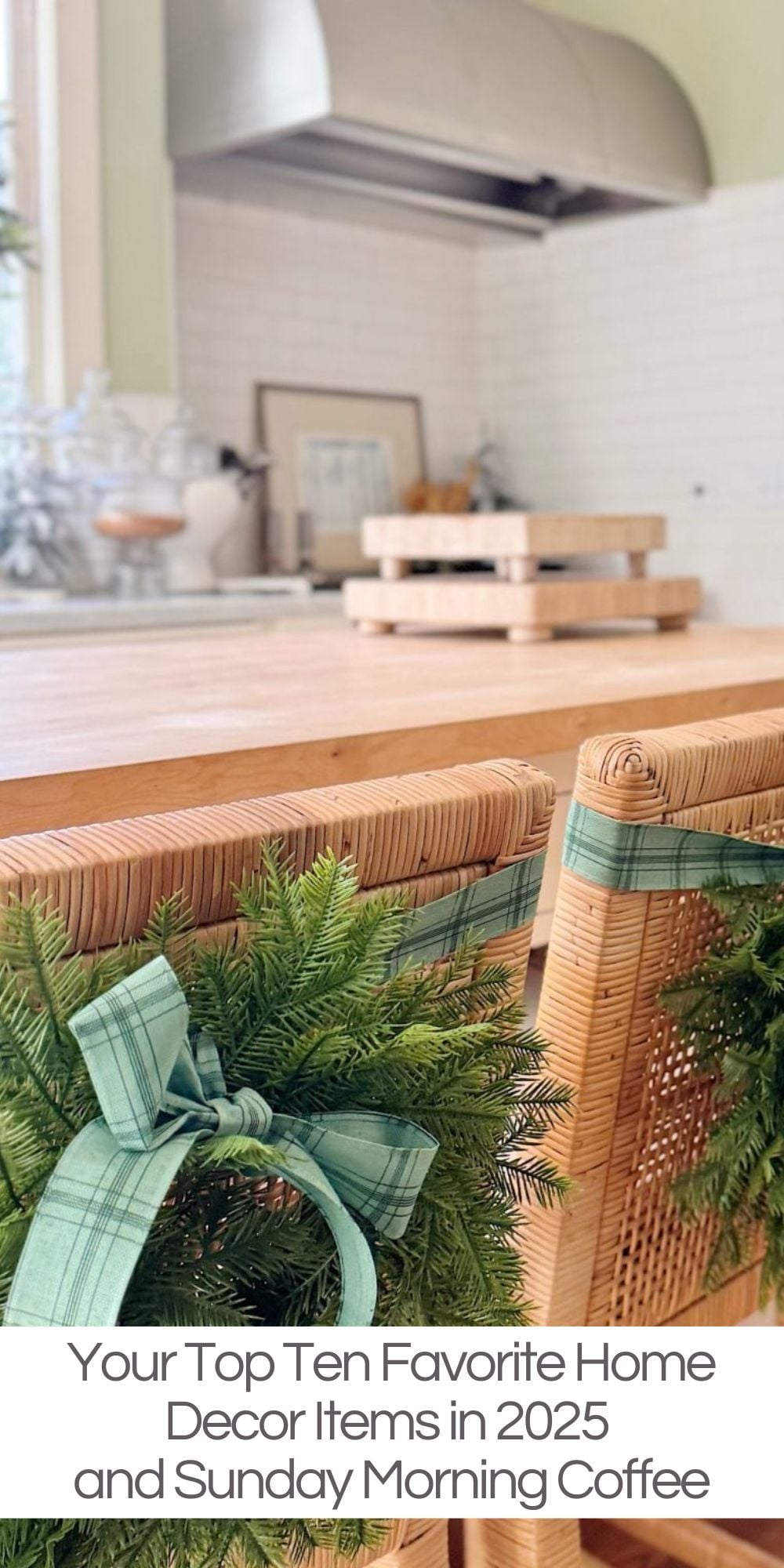 I am continuing my series highlighting Your Top Ten Favorites in 2025, and today, I am sharing your Top Ten Decor Items.