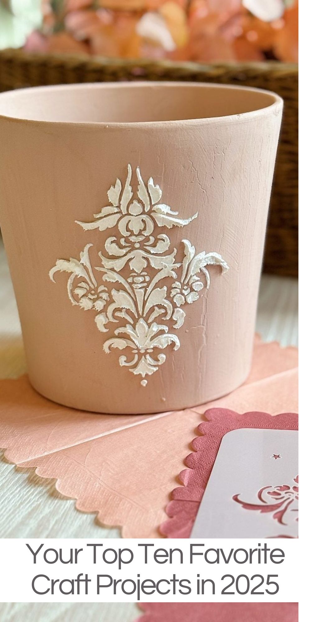 I want to thank you all for consistently appreciating my craft projects. I love to craft, and today, I am sharing your top ten favorite craft projects from 2025 on my blog.