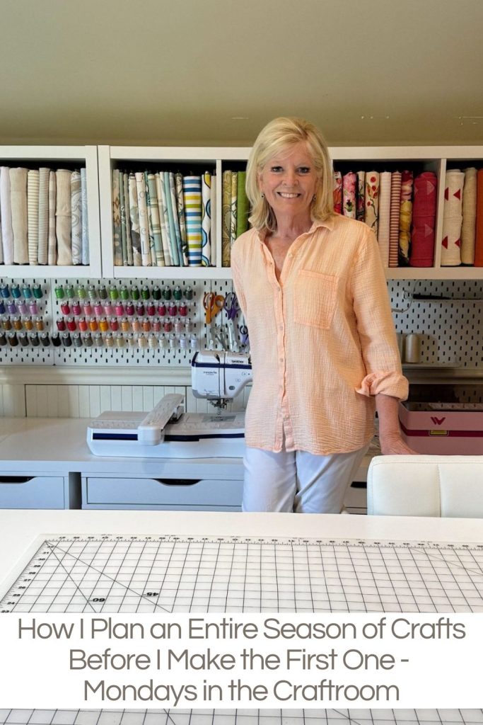 A woman stands in a craft room with shelves of fabric, spools of thread, and a sewing machine. Text overlay reads, "How I Plan an Entire Season of Crafts Before I Make the First One - Mondays in the Craftroom.